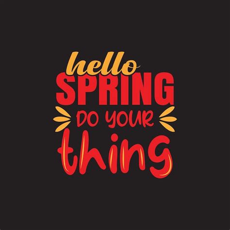 Premium Vector A Poster That Says Hello Spring Do Your Thing