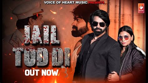 Check Out The Music Video Of The Latest Haryanvi Song Jail Tod Di Sung