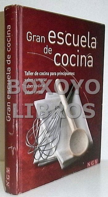 Gran Escuela De Cocina Taller De Cocina Para Principiantes Saber