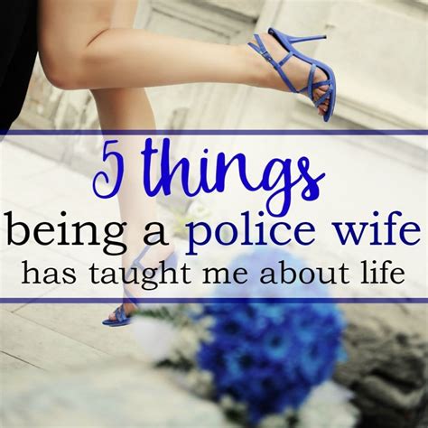 5 Things Being A Police Wife Taught Me About Life Police Wife Police Wife Life Police Wife