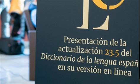 Así Son Las Novedades Del Diccionario De La Real Academia Española