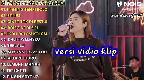 Dike Sabrina Itaning Tenri Bolo Sanes Full Album Terbaru