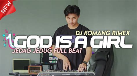 Dj God Is A Girl Jedag Jedug Full Beat Viral Tiktok Terbaru 2024 Dj