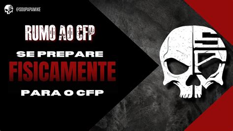 Como Se Preparar Fisicamente Para O CFP YouTube