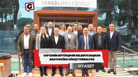 CHP İzmir Büyükşehir Belediye Başkan Adayı Buğra Gökçe Torbalı da