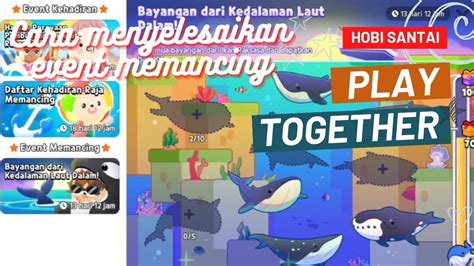 Play Together Cara Selesaikan Event Mancing Ikan Paus Yuk Selesaikan