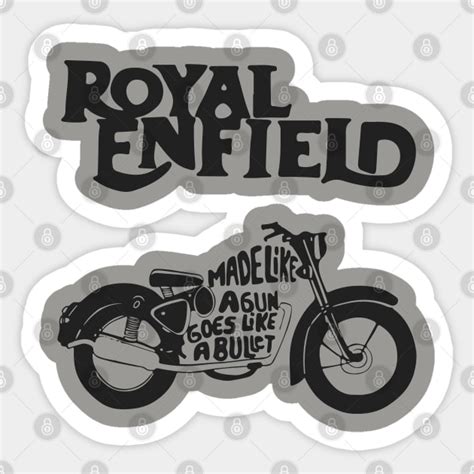 Royal Enfield Made Like A Gun Goes Like A Bullet Royal Enfield Sticker Teepublic