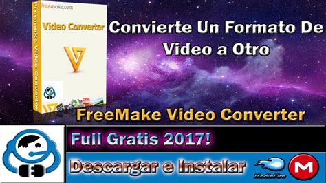 Como Descargar E Instalar Freemake Video Converter Full Con