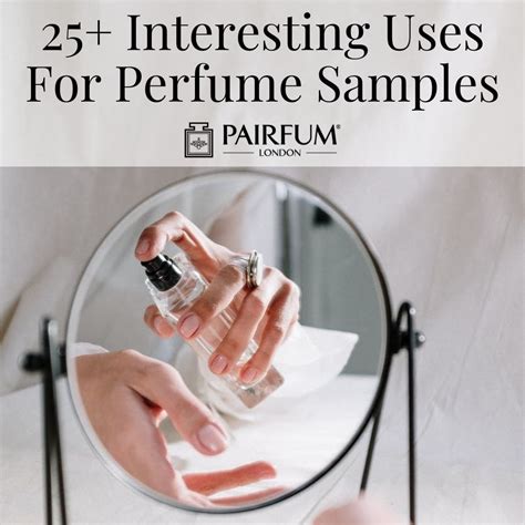 25+ Interesting Ways To Use Perfume Samples UK