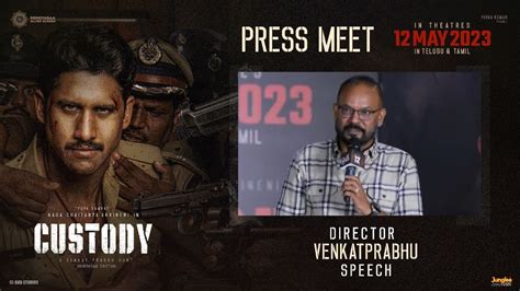 Director Venkat Prabhu Speech Custody Movie Press Meet Naga