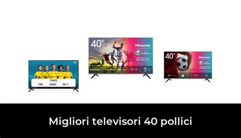 47 Migliori Televisori 40 Pollici Nel 2024 Recensioni Opinioni Prezzi