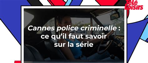 Cannes Police Criminelle la série a t elle vraiment été tournée