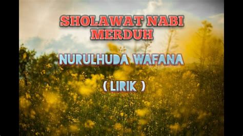 LIRIK SHOLAWAT NABI MERDUH NURUL HUDA WAFANA YouTube