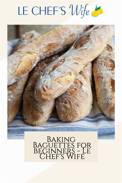 Quick Easy French Baguettes Baking Baguettes For Beginners Le Chef