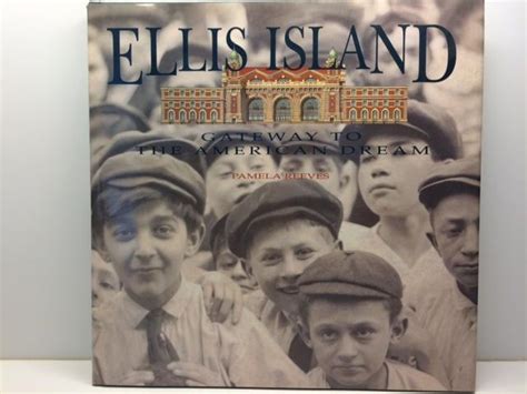 Ellis Island Gateway To The American Dream By Reeves Pamela Fine