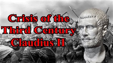 Crisis Of The Third Century Assessing Claudius Gothicus YouTube