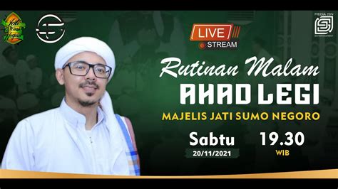 Live Majelis Jati Sumo Negoro Rutinan Malem Ahad Legi Youtube