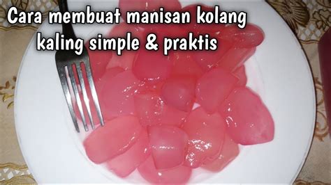 Cara Membuat Manisan Kolang Kaling Cepat Dan Praktis Ala Buk Mar