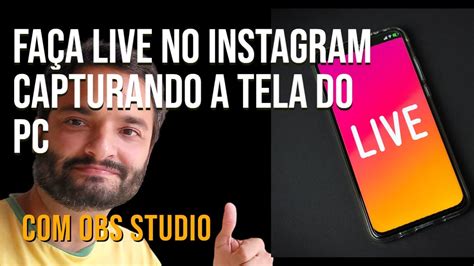 Como Fazer Uma Live No Instagram Capturando A Tela Do PC YouTube