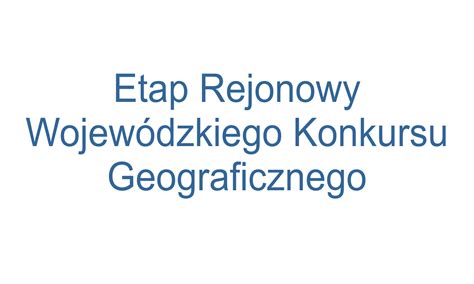 Wojew Dzki Konkurs Geograficzny Szko A Podstawowa Nr Im W Adys Awa