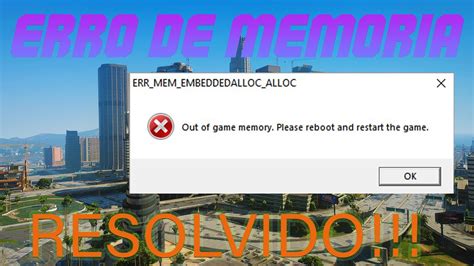 Fix Erro De Mem Ria Gta V Err Mem Embeddedalloc Alloc Youtube