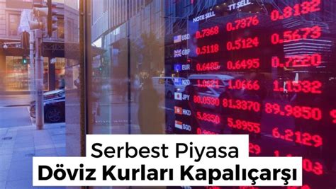 Serbest Piyasa D Viz Kurlar Kapal Ar Anl K Alt N