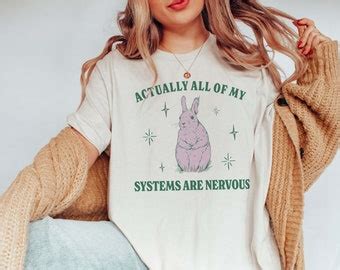 Actually All Of My Systems Are Nervous Funny Mental Health Shirt Meme