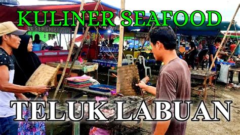 Teluk Labuan Wisata Kuliner Seafood Di Pantai Batako Labuan