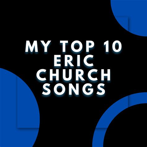 My Top 10 Eric Church Songs. – Viewing The World Through A Camera & Pen