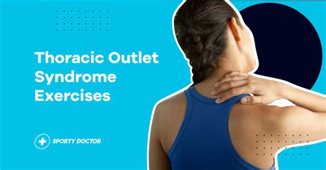 8 Thoracic Outlet Syndrome Exercises For Pain Relief In 2025