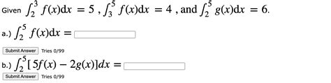 Solved Given ∫23f X Dx 5 ∫35f X Dx 4 And ∫25g X Dx 6