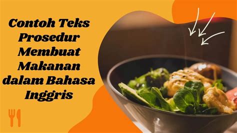 Kumpulan Contoh Teks Prosedur Bahasa Inggris Untuk Makanan Dan Minuman