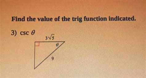 Solved Find The Value Of The Trig Function Indicated 3 Csc θ [algebra]