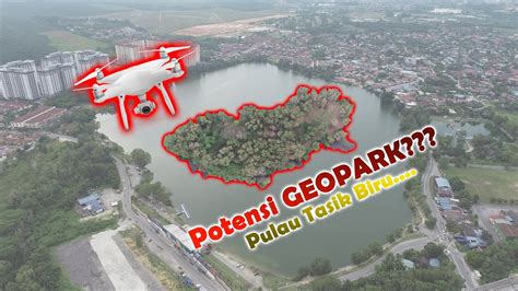 Tasik Biru Seri Kundang Potensi Geopark Di Negeri Selangor Youtube