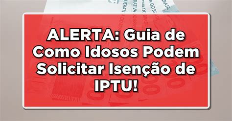 Isenção Do Iptu Para Idosos Em 2024