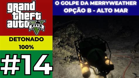 Gta Detonado O Golpe Da Merryweather Op O B Alto Mar