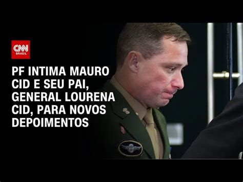 PF Intima Mauro Cid E Seu Pai General Lourena Cid Para Novos