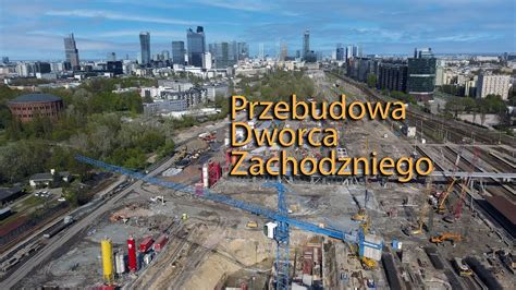 Przebudowa Dworca Zachodniego YouTube