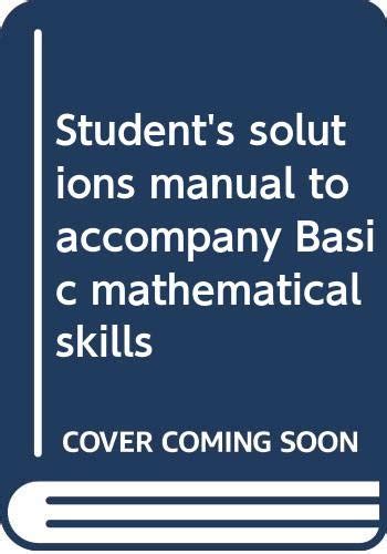 Student S Solutions Manual To Accompany Basic Mathematical Skills By