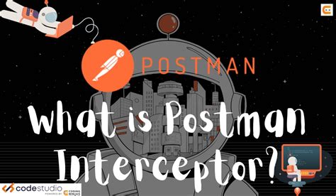 What is a Postman Interceptor and How do we use it? - Naukri Code 360