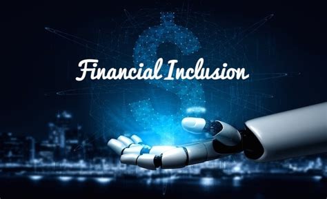 How Ai Can Drive Financial Inclusion To New Heights