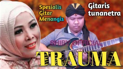 Trauma Yunita Ababil By Agung Gitaris Tunanetra YouTube