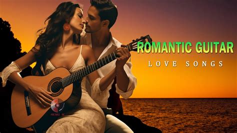 Beautiful Romantic Guitar Love Songs Of All Time Pure Romance Songs