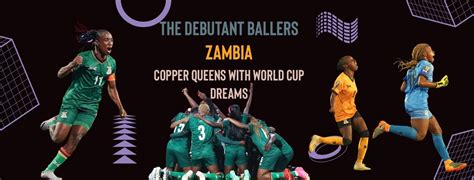 The Debutant Ballers Zambia Copper Queens With World Cup Dreams