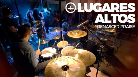 Lugares Altos Renascer Praise Drum Cam Henriq Parola Lagoinha