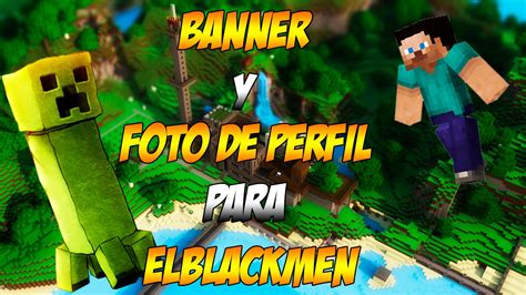 Banner Y Foto De Perfil Para Elblackmen Youtube