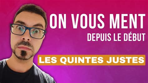 On vous ment depuis le début Les quintes justes pas justes YouTube