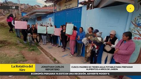 Cusco Madres De Familia Denunciaron Que No Tienen Agua Potable Desde