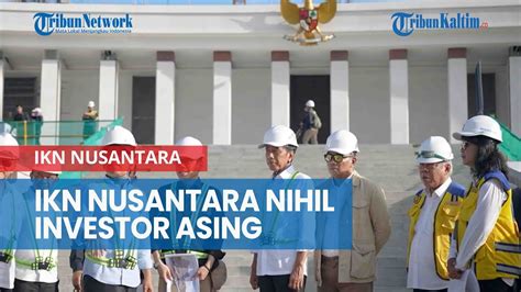 Ikn Nusantara Di Kaltim Masih Nihil Investor Asing Youtube