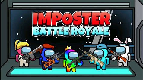 Imposter Battle Royale Gameplay Walkthrough Android Youtube